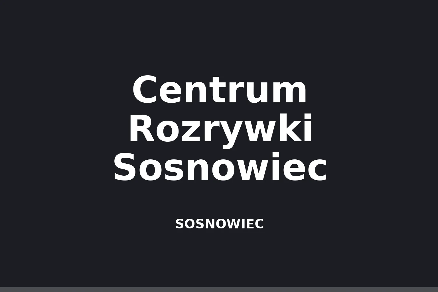 Centrum Rozrywki Sosnowiec